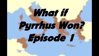 What If Pyrrhus Won Episode 1  The Third Samnite War [upl. by Rosenkranz170]