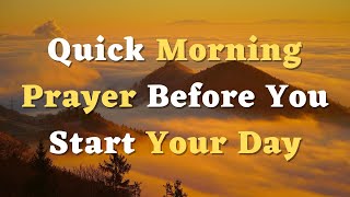 A Short Morning Prayer Start Your Day With God’s Blessings  Quick Prayer [upl. by Salamone]