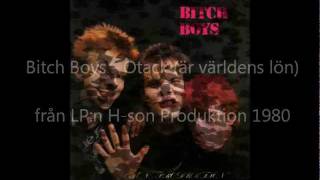 Bitch Boys  Otack är världens lön 1980 [upl. by Oremo810]