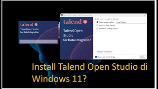 Mudah Install Talend Open Studio 8 di Windows 11 [upl. by Worden]