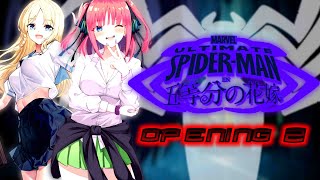 Ultimate Spiderman en Gotobun no Hanayome  OPENING 2 FanFic Open Your Heart [upl. by Annah]