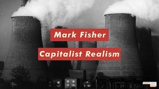 Mark Fisher Capitalist Realism [upl. by Pattani]