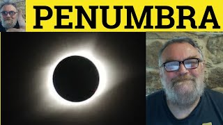 🔵 Penumbra Meaning  Penumbra Defined  Penumbra Examples  Semi Formal Vocabulary  Penumbra [upl. by Lapides]