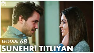 Sunehri Titliyan  Episode 68  Turkish Drama  Sunshine Girls  Urdu Dubbing  FE1Y [upl. by Naedan]