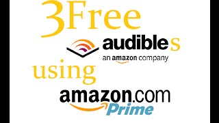 Audible Trick THREE FREE months of Audible using Amazon Prime for FREE [upl. by Nodnelg]