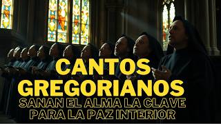 🎶Cantos Gregorianos que Sanan el Alma La Clave para la Paz Interior🎶 [upl. by Ahsiadal]