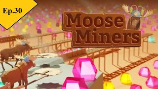 Moose Miners  But Kinda Slow Ep30 [upl. by Hsirrap]