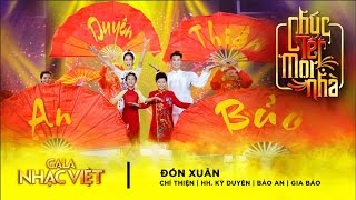 Đón Xuân  Chí Thiện Nguyễn Cao Kỳ Duyên Gia Bảo Bảo An  Gala Nhạc Việt 9 [upl. by Harobed404]