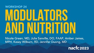 NACFC 2023  W24 Modulators and Nutrition [upl. by Maxwell203]