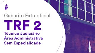 Gabarito Extraoficial TRF 2  Técnico Judiciário  Área Administrativa  Sem Especialidade [upl. by Larual]