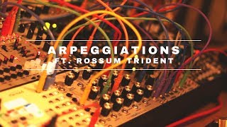 Arpeggiations  Rossum Trident Oscillator [upl. by Abercromby130]