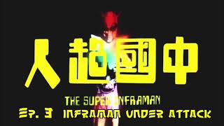 SUPER INFRAMAN EP 03 quotINFRAMAN UNDER ATTACKquot [upl. by Brnaba]