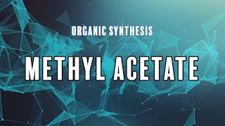 Methyl Acetate Synthesis [upl. by Alenson]