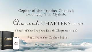 Cepher of the Prophet Chanoch Enoch Chapters 1120 Reading [upl. by Weikert758]