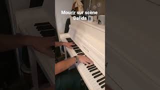 Mourir sur scène Dalida  piano extrait dalida mourirsurscene pianocover [upl. by Chalmer]