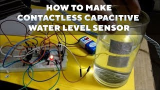 How to make a Capacitive Water Level Sensor Project in Hindi [upl. by Ellenrahc]