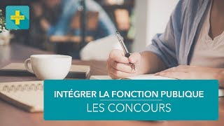 Les concours pour intégrer la fonction publique [upl. by Iah]