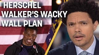 Herschel Walker’s Wild Plan to Build Trump’s Wall amp Twitter’s New COVID Policy  The Daily Show [upl. by Reuven497]