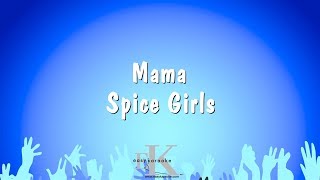 Mama  Spice Girls Karaoke Version [upl. by Gadmon711]