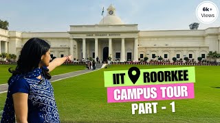 IIT Roorkee Campus Tour  PART1  A Complete and EasytoFollow Campus Tour  vlog16 [upl. by Eenahs]