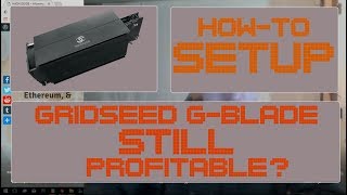 GRIDSEED GBLADE 40Chips Still Profitable Guide for Setting up Scrypt ASIC Miner [upl. by Ambert]