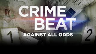 Crime Beat Podcast Against All Odds  S5 E1 [upl. by Noam854]