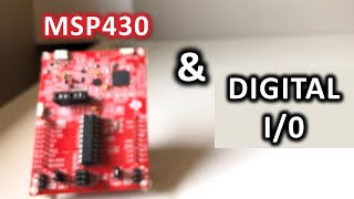 MSP430 Digital IO Tutorial [upl. by Dowling431]