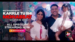 Karrle Tu Bhi Mohabbat Season 3  Ram Kapoor  Sakshi Tanwar  Best Webseries  ALTBalajiOriginal [upl. by Atsillac466]