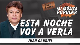 Esta Noche Voy A Verla  Juan Gabriel Con Letra Video Lyric [upl. by Andree]