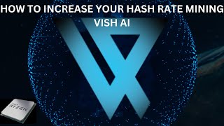 INCREASE YOUR HASHRATE MINING VISH AI [upl. by Marmaduke]