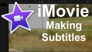 iMovie 1016  Making Subtitles  2017 Tutorial [upl. by Ahsiket]