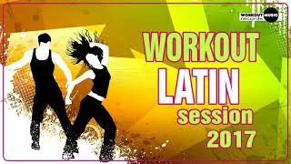 Workout Latin Session 2017 130 bpm [upl. by Alexi]