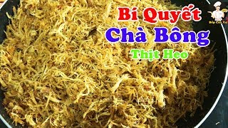 Bí quyết làm CHÀ BÔNG THỊT HEO gia truyền thơm ngon và đơn giản  Bếp Của Vợ [upl. by Tonnie]