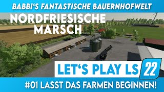 LS22 NF Marsch 01  Lasst das Farmen beginnen  Nordfriesische Marsch [upl. by Karie]