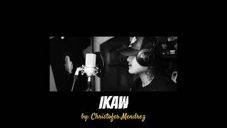 IKAW by Christofer Mendrez [upl. by Couhp210]