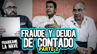 Fraude y deuda de contado Parte 2  Fraudeame la nave 69 [upl. by Alfred]