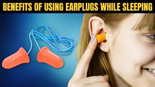 Earplugs Benefits Of Using Earplugs While Sleeping Revealed [upl. by Wake]