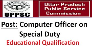 UPPSC Exam  Educational Qualification  Post Name  Computer Officer on Special Duty [upl. by Gnel]