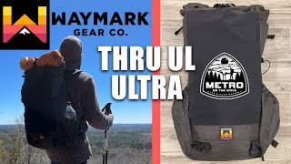 Waymark Gear Company Thru UL Ultra 40L Backpack The BEST Ultralight Gear for 2022 [upl. by Shaer]