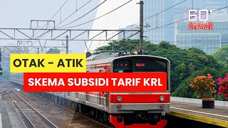 OtakAtik Skema Subsidi KRL I 60 SPECIAL REPORT [upl. by Wrand365]