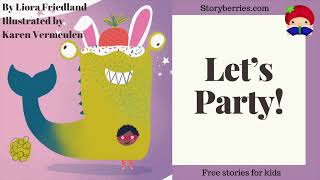 LETS PARTY 🍓 Read along animated picture book with English subtitles creative 🍓 Storyberriescom [upl. by Eisle]