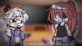 ❤️ undertale react to meme and tiktok  ヘ＿ [upl. by Sallyanne]