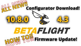 ALL NEW Betaflight 43 amp 108 Configurator Download and Install Tutorial [upl. by Tekla433]