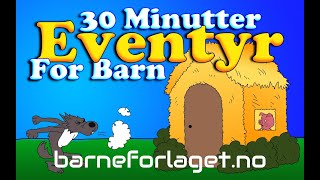 Eventyr For Barn  30 minutter  De mest populære tegnede eventyrene  Barneforlaget [upl. by Windsor907]