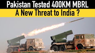 Pakistan Tested 400KM MBRL  A New Threat to India [upl. by Ardnasil833]