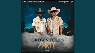 Grown folks party feat Curt the countryman [upl. by Notlih]