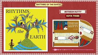 Rhythms of the Earth  Mithesh Kutty Kota Tribe  OFFICIAL AUDIO SONG [upl. by Luht]