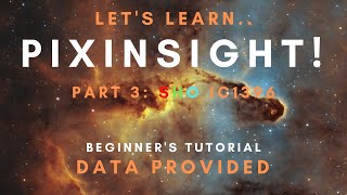 PixInsight Beginners Tutorial  Part 3 SHO IC1396  Free Data Provided [upl. by Anileba667]