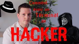 Tuto Fr Comment avoir un terminal de Hacker  par Processus [upl. by Dame]