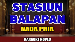 STASIUN BALAPAN KARAOKE KOPLO NADA PRIA  DIDI KEMPOT NADA RENDAH  KOPLO JARANAN [upl. by Alad279]